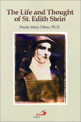 The Life and Thought of St. Edith Stein by Freda Mary Oben