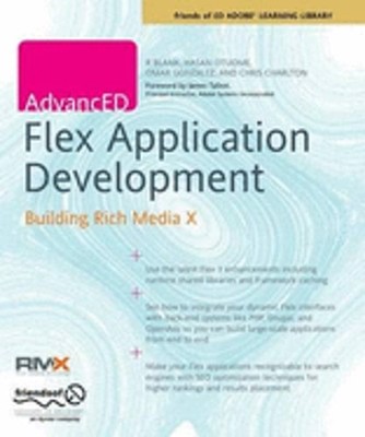 Advanced Flex Application Development: Building Rich Media X by Chris Charlton