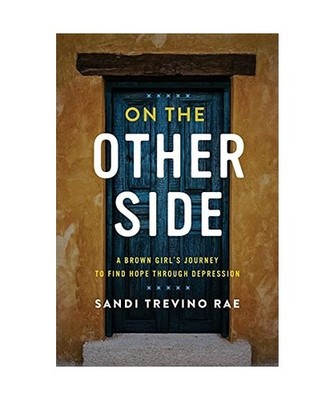On The Other Side: A Brown Girl's Journey to Find Hope Through Depression: A Bro
