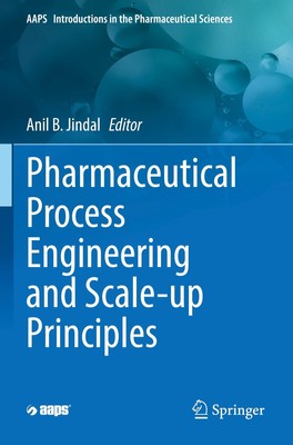Pharmaceutical Process Engineering and Scale-up Principles Anil B. Jindal