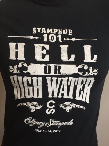 Petit T-shirt homme Calgary Stampede 101 Hell Or High Water 2013 Flood Alberta S - Photo 1 sur 6