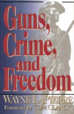 Guns, Crime, and Freedom - Hardcover By Wayne R. LaPierre - GOOD