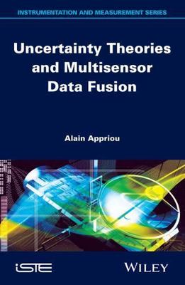 Uncertainty Theories and Multisensor Data Fusion : Uncertainty Theory, Hardco...