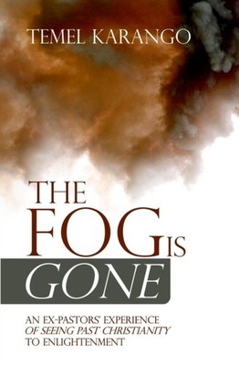 Karango - Fog Is Gone  An Ex-Pastors' Experience of Seeing Past Christ - X555z