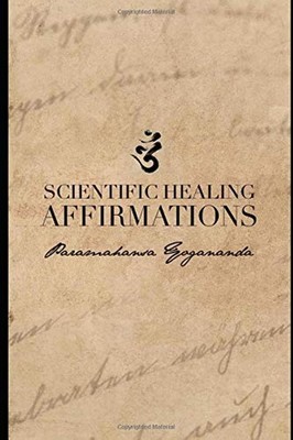 Scientific Healing Affirmations: (1924) Paperback   August 31, 2019 