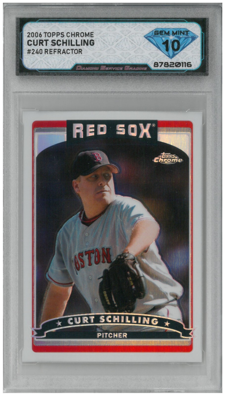 2006 Topps Chrome CURT SCHILLING #240 Refractor 💎 DSG 10 Gem Mint