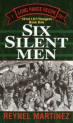 Six Silent Men: 101st LRP/Rangers - Reynel Martinez, 0804115664, paperback