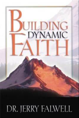 Building Dynamic Faith - Paperback By Falwell, Jerry - GOOD
