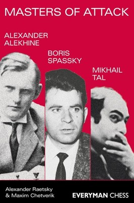 Masters of Attack (Everyman Chess) by Maxim Chetverik