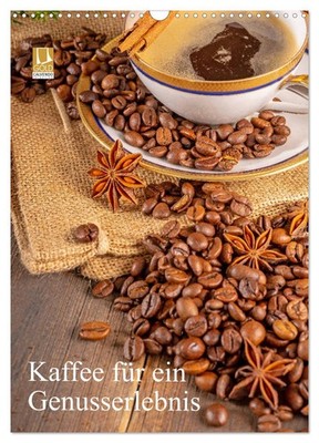 Kaffee für ein Genusserlebnis (Wandkalender 2026 DIN A3 hoch), CALVENDO Monatska
