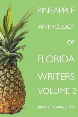 James C. Clark Pineapple Anthology of Florida Writers (Taschenbuch)