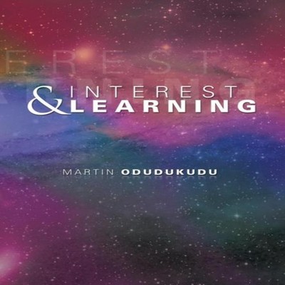 Interest and Learning Martin Odudukudu Hardcover Author Solutions