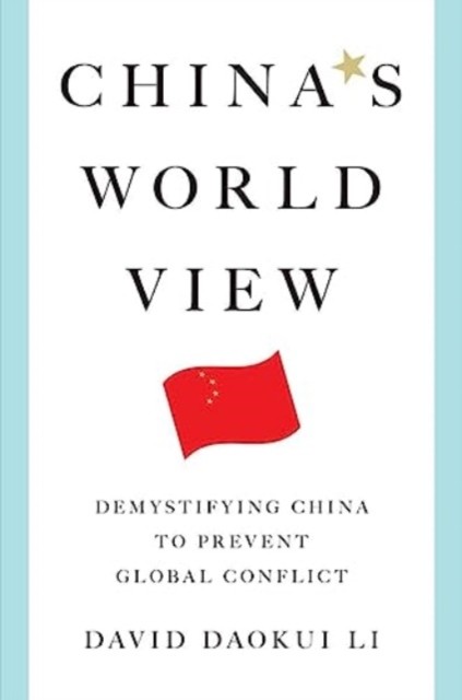 China's World View by David Daokui Li (Hardback Book)
