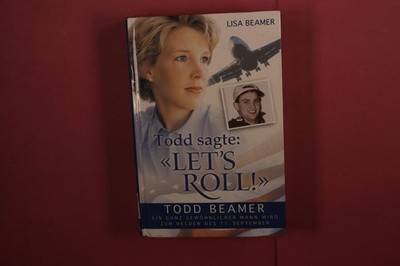 386822 Lisa Beamer TODD SAGTE: «LET'S ROLL!» Brunnen Verlag Todd Beamer: Ein