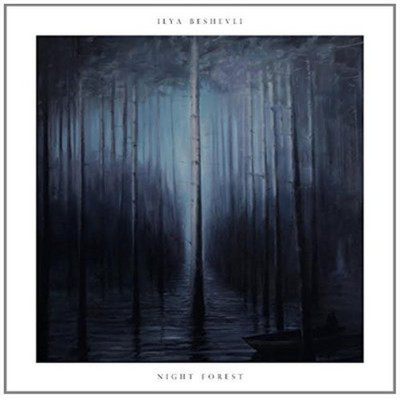 Ilya Beshevli Ilya Beshevil: Night Forest (CD) Album Digipak