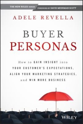 Buyer Personas : How to Gain Insight into Your Customer's Expecta