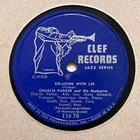 CHARLIE PARKER ORCH - ‘RELAXING WITH LEE / LEAP FROG’ CLEF 78 THELONIOUS MONK!