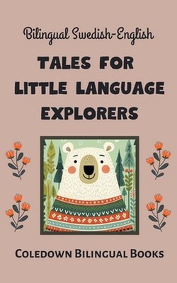 Bilingual Swedish-English Tales for Little Language Explorers by Coledown Biling