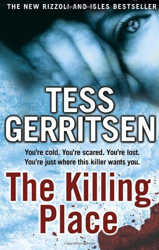 The Killing Place (Rizzoli & Isles 8) By Tess Gerritsen. 9780553820515