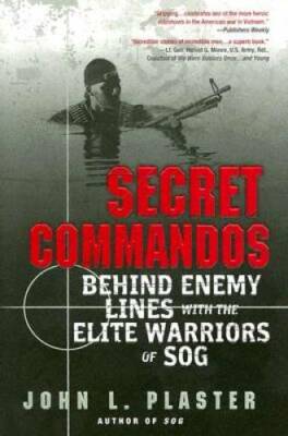Secret Commandos: Behind Enemy Lines with the Elite Warriors of SOG - GOOD