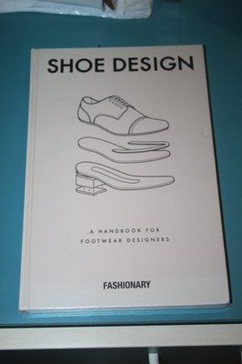 FASHIONARY SHOE DESIGN HANDBOOK FOR FOOTWEAR DESIGNERS NEW SEALED