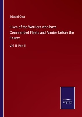 Cust - Lives of the Warriors who have Commanded Fleets and Armies befo - X555z