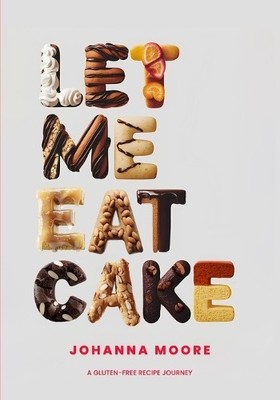 Johanna Moore Let Me Eat Cake (Taschenbuch)