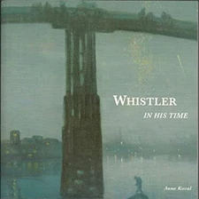 Whistler in His Time Hardcover Anne Koval