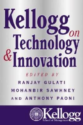 Kellogg on Technology and Innovation - Hardcover By Gulati, Ranjay - GOOD