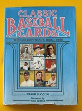 Hardcover CLASSIC BASEBALL CARDS: THE GOLDEN YEARS, 1886-1956 By Frank Slocum -