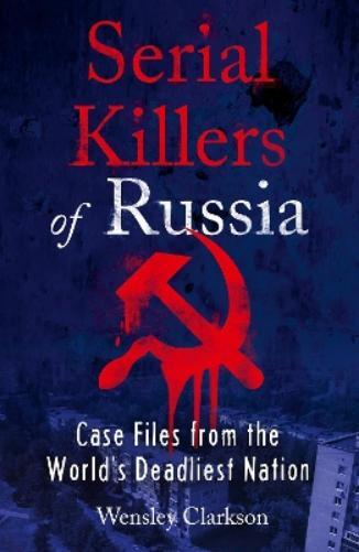Thumbnail - Wensley Clarkson Serial Killers Of Russia (taschenbuch)