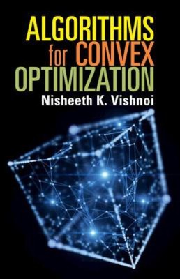 Algorithmen zur konvexen Optimierung von Vishnoi, Nisheeth K. [gebunden, 200 Seiten]