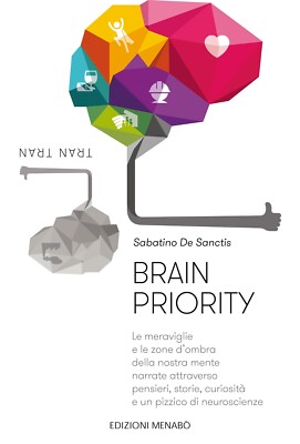 Brain priority. Die Wunder und Schattenzonen unseres Geistes erzählt attra