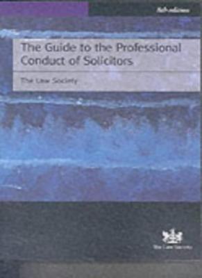 The Guide to the Professional Conduct of Solicitors 1999 By Law 