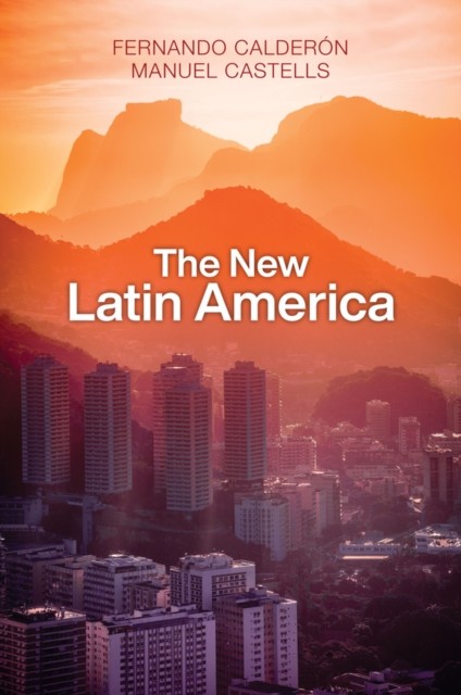The New Latin America Calderón Paperback Polity Press 9781509540020