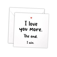 The End I Win Card for Her Him Valentines Day Gifts for Men I Love You More