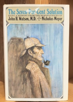 The Seven-Per-Cent Solution Nicholas Meyer, 1st Ed, HC DJ (1974) Sherlock Holmes