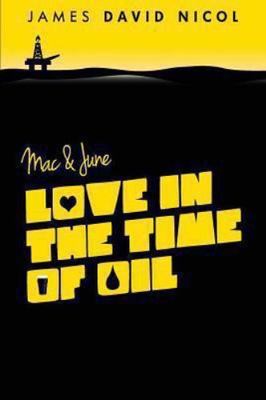 Mac and June: Love In The Time Of Oil (Volume 1), Nicol, James David, Acceptable