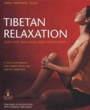 Tibetan Relaxation: Kum Nye Massage and Movement - Hardcover - GOOD
