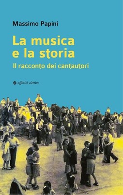 Massimo Papini La musica e la storia. Il racconto dei ca (Paperback) (UK IMPORT)