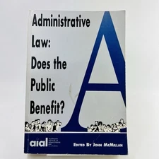 Administrative Law Does the public benefit? by John McMillan (Paperback 1992)