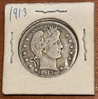 1913-P  BARBER QUARTER 90% SILVER ONLY 484,000 MINTED GOOD CONDITION. Semi-Key