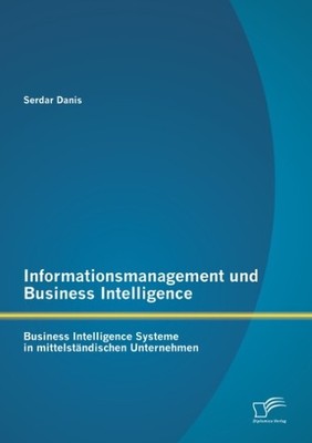 Informationsmanagement und Business Intelligence: Business Intelligence Systeme 
