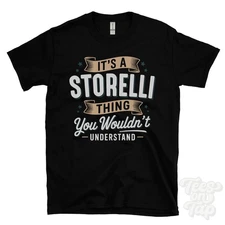 IT'S A STORELLI THING YOU WOULDN'T UNDERSTAND T-SHIRT name surname family gift