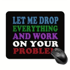 2D Humorous Quotes Mouse Pad-Thick Non-Slip Rubber Base,20 24cm,Gifts for Friend
