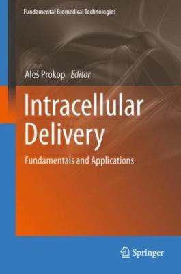 Intracellular Delivery : Fundamentals and Applications, Hardcover by Prokop, ...