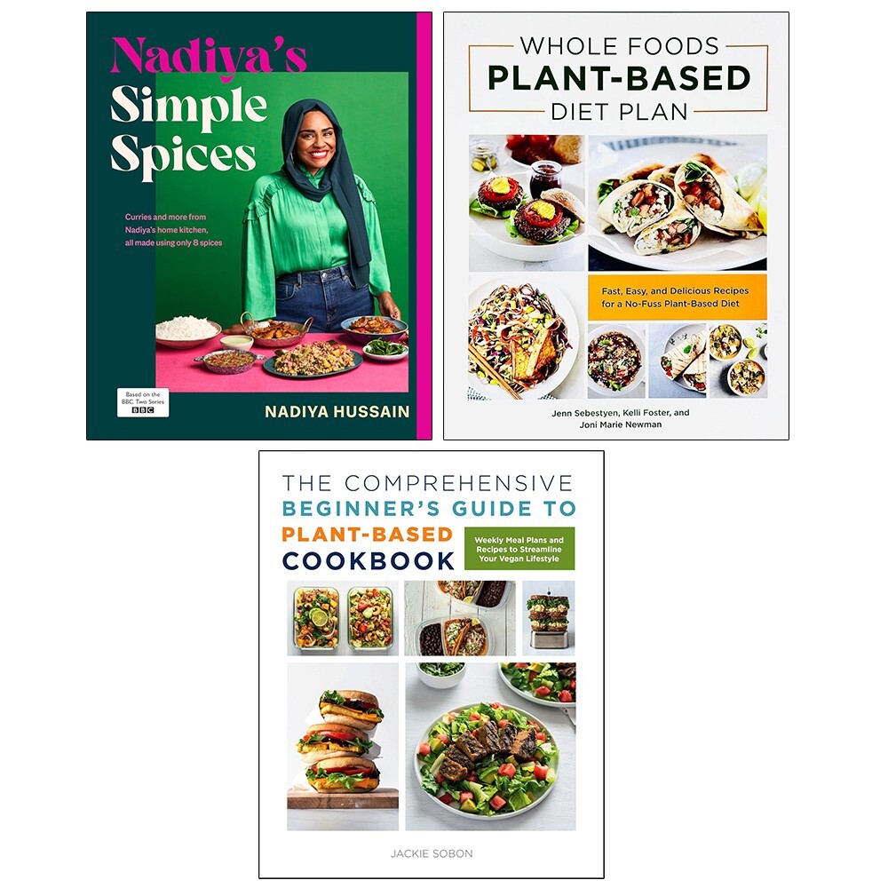 Nadiya Simple Spices, Comprehensive Beginner's Guide, Whole Foods Plant 3 Books