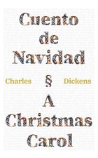 Cuento de Navidad - A Christmas Carol: Texto paralelo bilingue - Bilingual editi