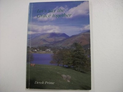 Lets Say The Grace Together, Derek L. PRIME