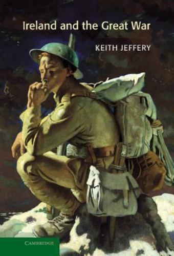 Ireland and the Great War Jeffery Hardback Cambridge University Press